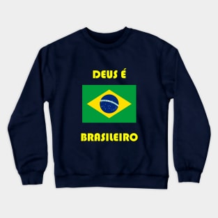 Deus É Brasileiro - God Is Brazilian Crewneck Sweatshirt